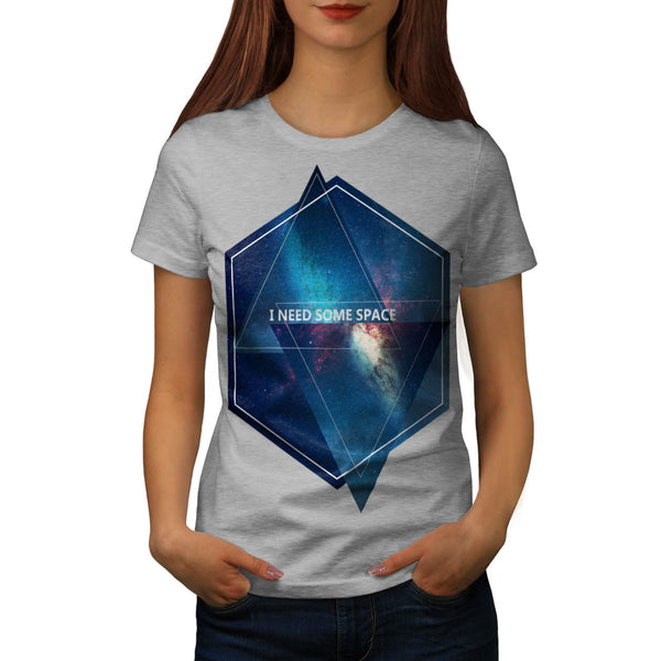 I Need Some Space Womens T-Shirt