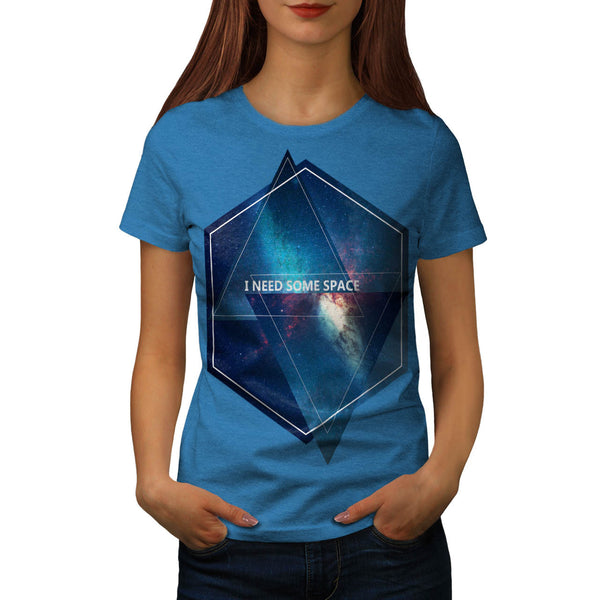 I Need Some Space Womens T-Shirt