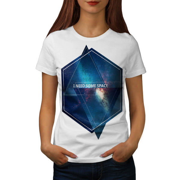I Need Some Space Womens T-Shirt