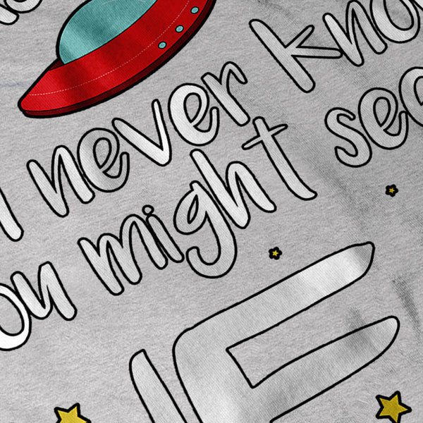 You Never Know UFO Womens T-Shirt