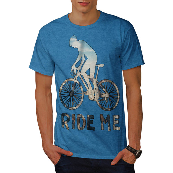 Bicyclist Ride Me Mens T-Shirt