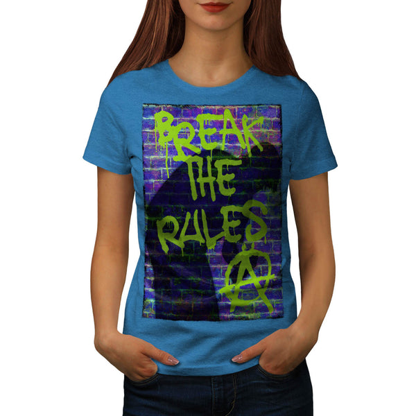 Break Rules Anarchy Womens T-Shirt
