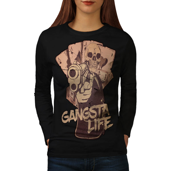 Gangsta Life Skull Womens Long Sleeve T-Shirt