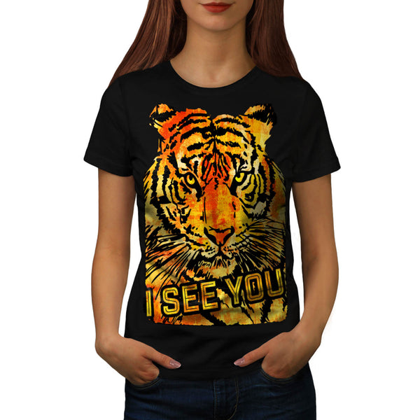 I See You Tiger Look Womens T-Shirt