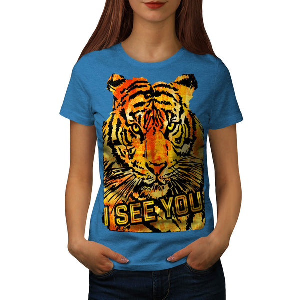 I See You Tiger Look Womens T-Shirt