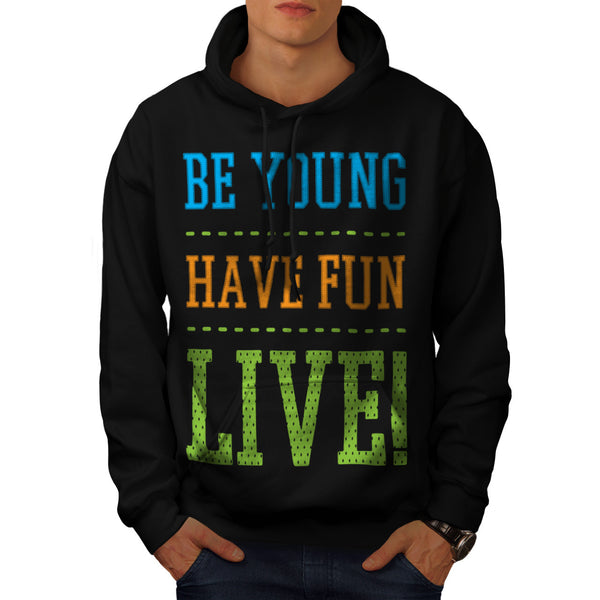 Be Young Have Fun Mens Hoodie