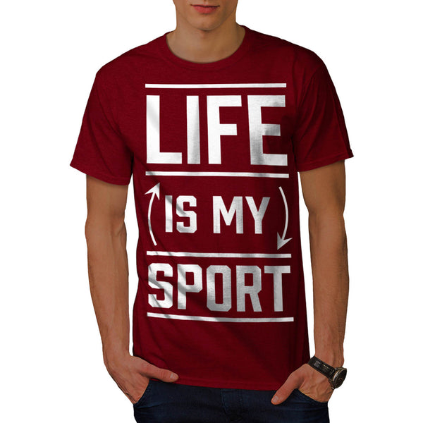 Life Is My Sport Mens T-Shirt