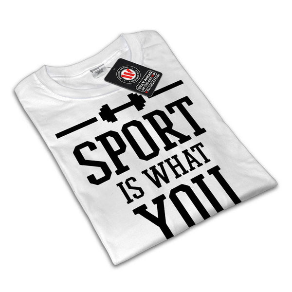 Sport Need Workout Mens T-Shirt