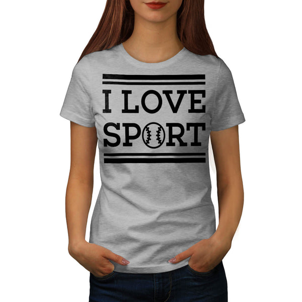 I Love Sport Go Gym Womens T-Shirt