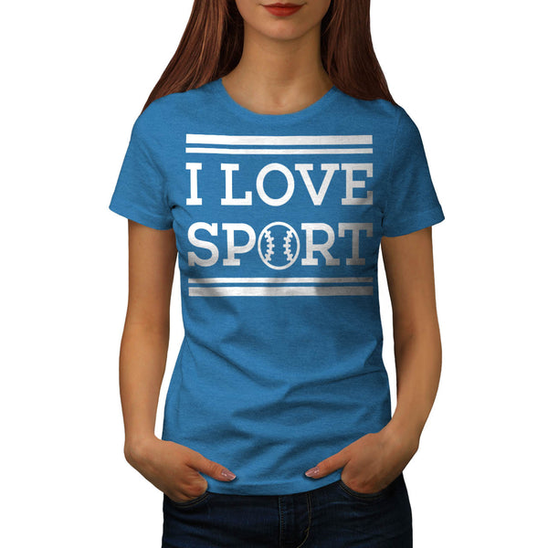 I Love Sport Go Gym Womens T-Shirt