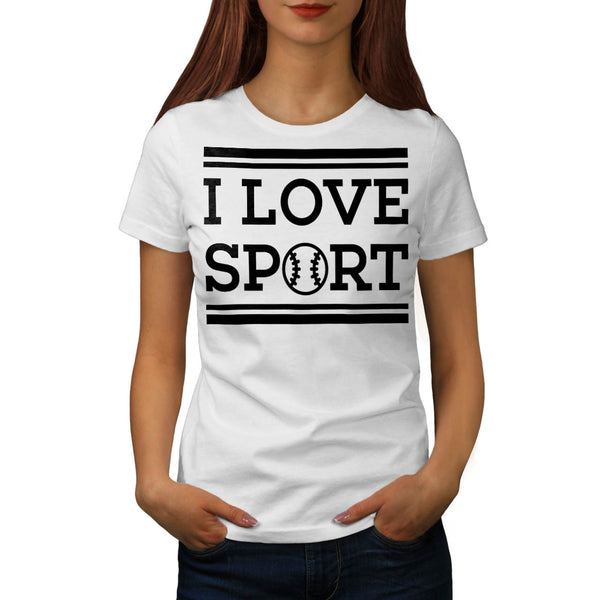 I Love Sport Go Gym Womens T-Shirt