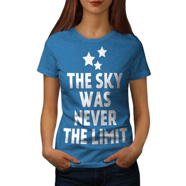 Sky Was Never Limit Womens T-Shirt