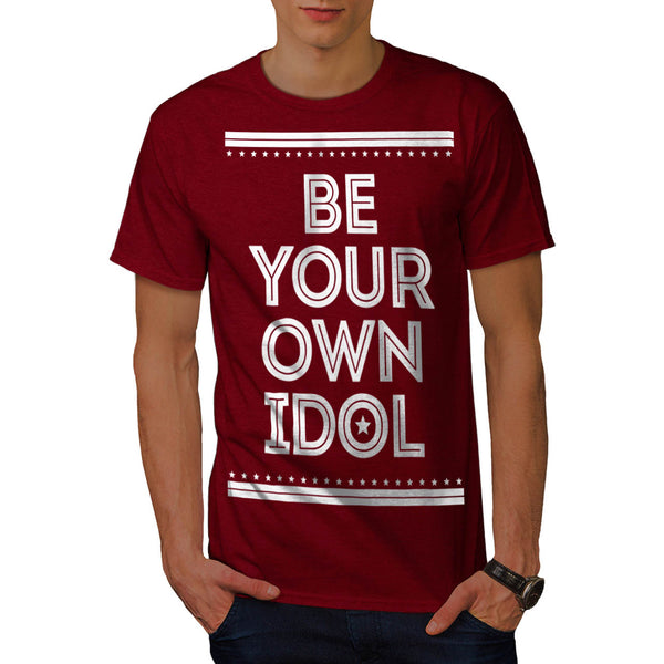 Be Your Own Idol Mens T-Shirt