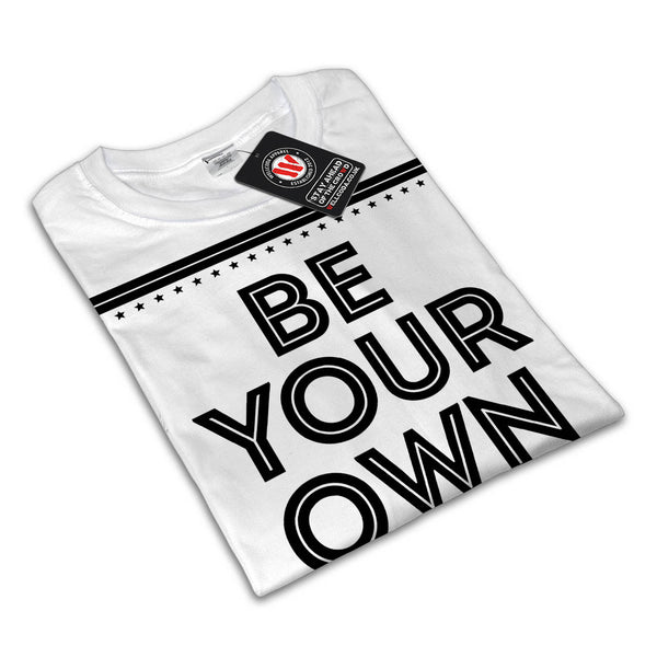 Be Your Own Idol Mens T-Shirt