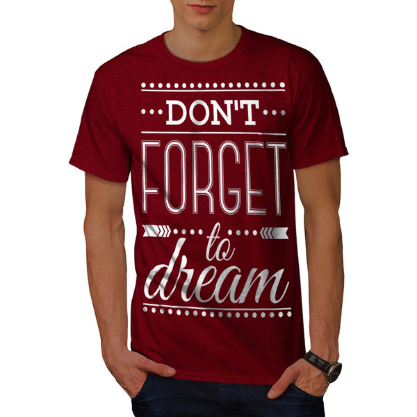 Don't Forget Dream Mens T-Shirt