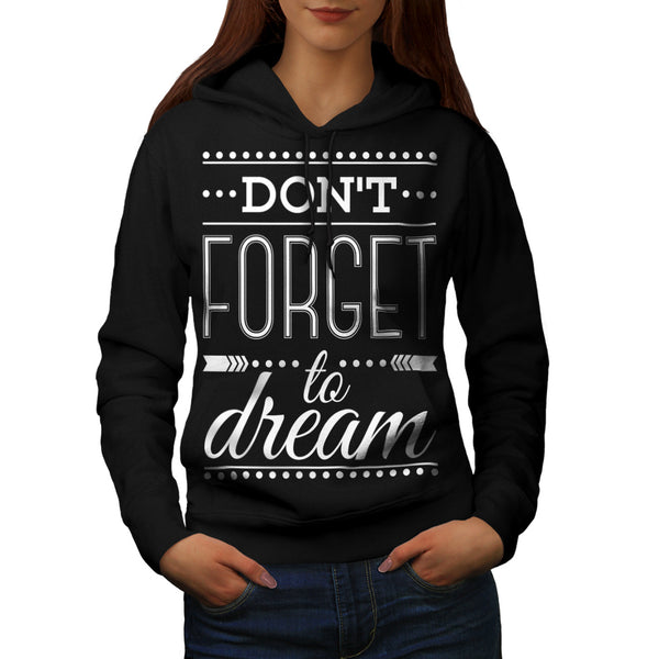 Don't Forget Dream Womens Hoodie