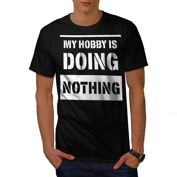 Hobby Is Do Nothing Mens T-Shirt