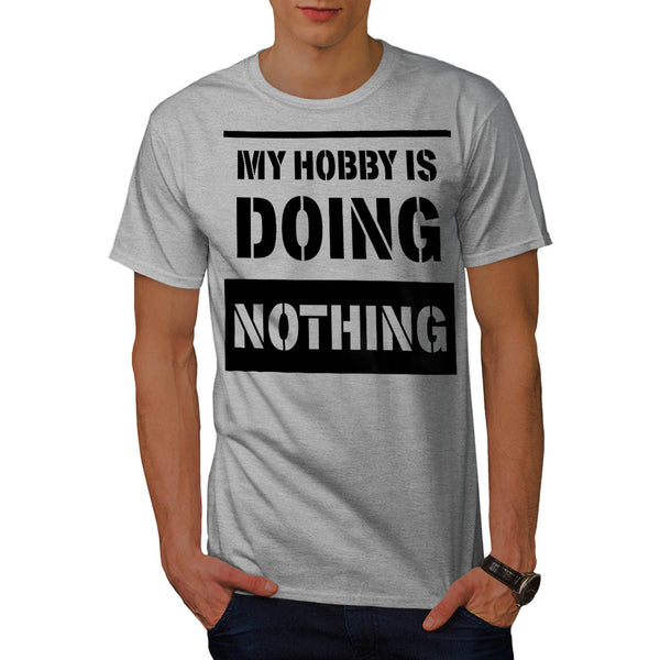 Hobby Is Do Nothing Mens T-Shirt