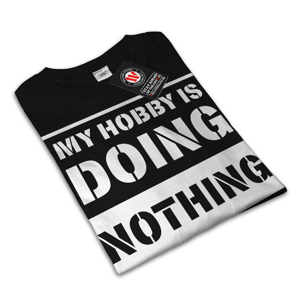 Hobby Is Do Nothing Mens T-Shirt