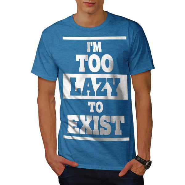 Lazy To Exist Today Mens T-Shirt