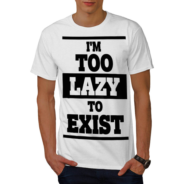 Lazy To Exist Today Mens T-Shirt