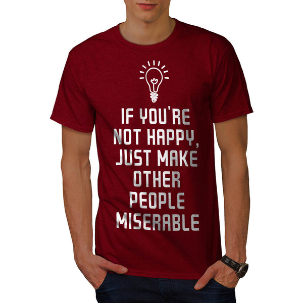 Make Them Miserable Mens T-Shirt