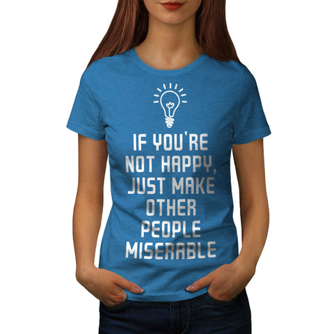 Make Them Miserable Womens T-Shirt