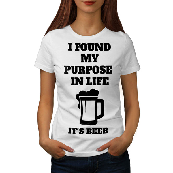 Beer Life Purpose Womens T-Shirt