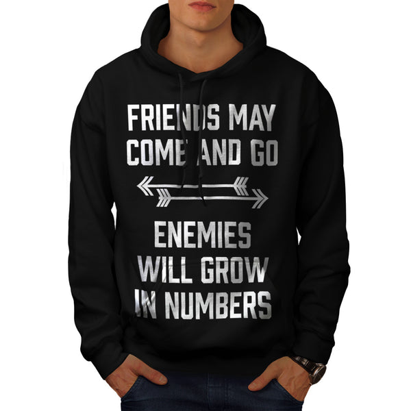 Friend Go Enemy Grow Mens Hoodie