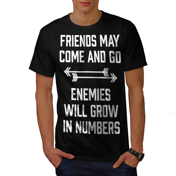 Friend Go Enemy Grow Mens T-Shirt