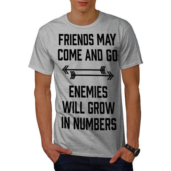 Friend Go Enemy Grow Mens T-Shirt