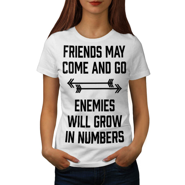 Friend Go Enemy Grow Womens T-Shirt