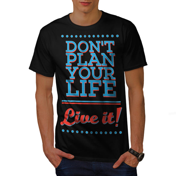 Live Without Plan Mens T-Shirt