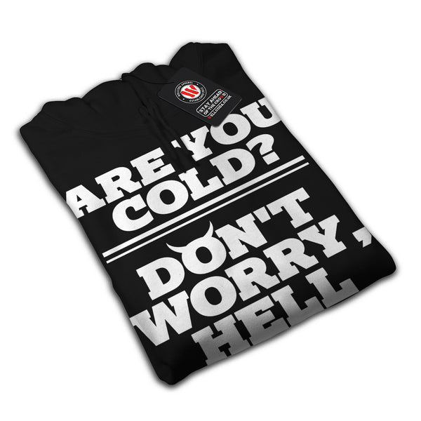 Hell Will Warm You Womens Hoodie