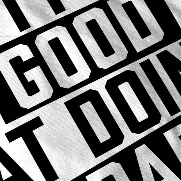 Good At Doing Bad Mens T-Shirt