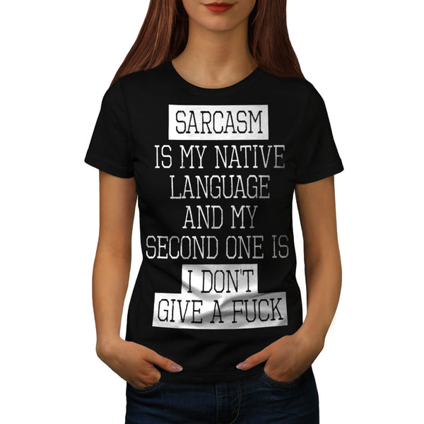 My Language Sarcasm Womens T-Shirt