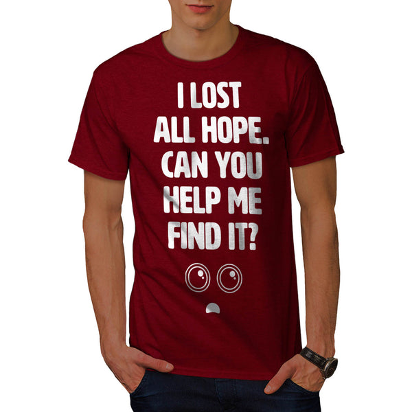 Lost Hope Help Me Mens T-Shirt