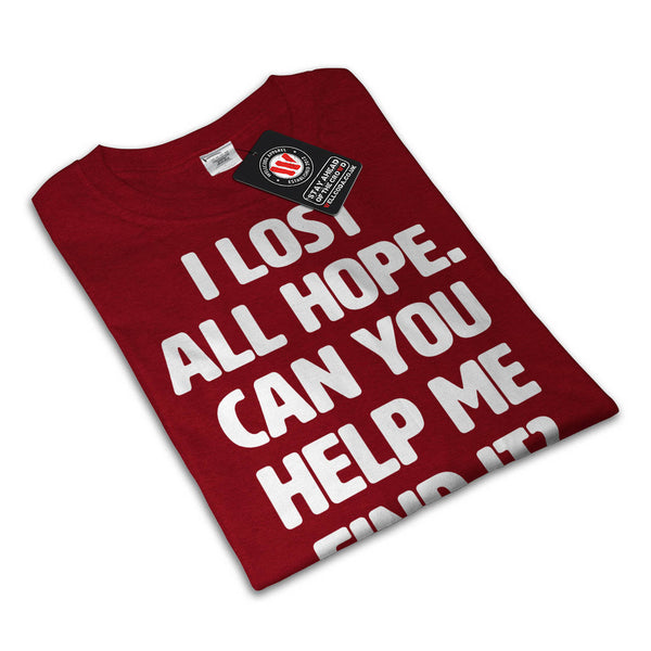 Lost Hope Help Me Mens T-Shirt