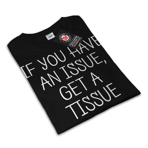 Issue get Tissue Mens T-Shirt