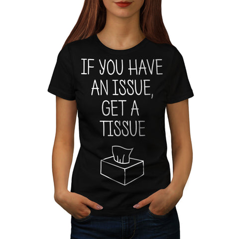 Issue get Tissue Womens T-Shirt