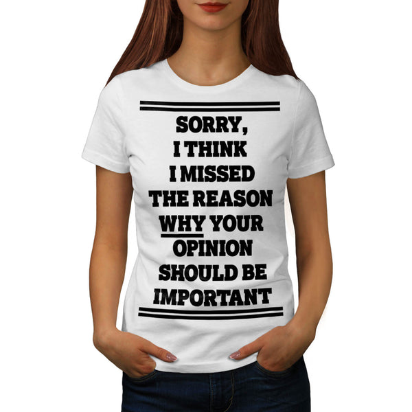 Opinion Not Relevant Womens T-Shirt