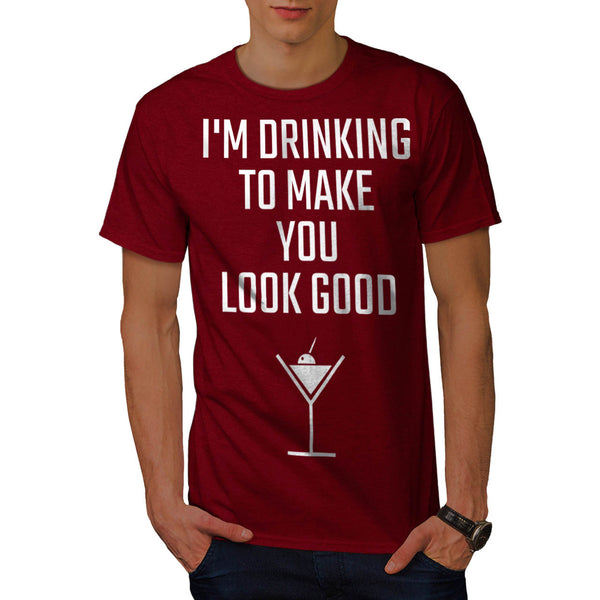 Drinking Make Good Mens T-Shirt