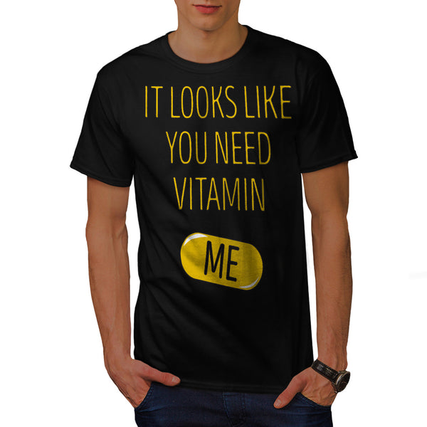 Looks You Need Me Mens T-Shirt