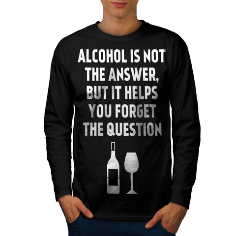 Alcohol answer Mens Long Sleeve T-Shirt