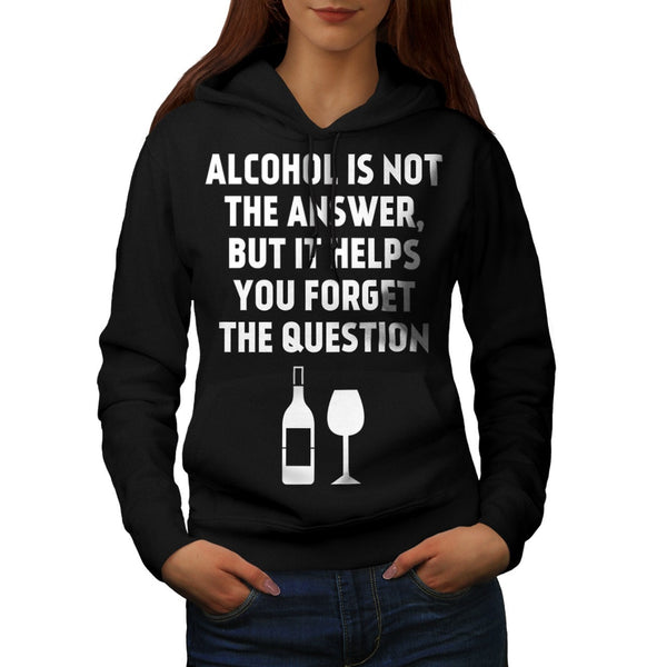Alcohol answer Womens Hoodie