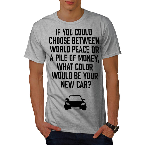 World Peace Or Money Mens T-Shirt