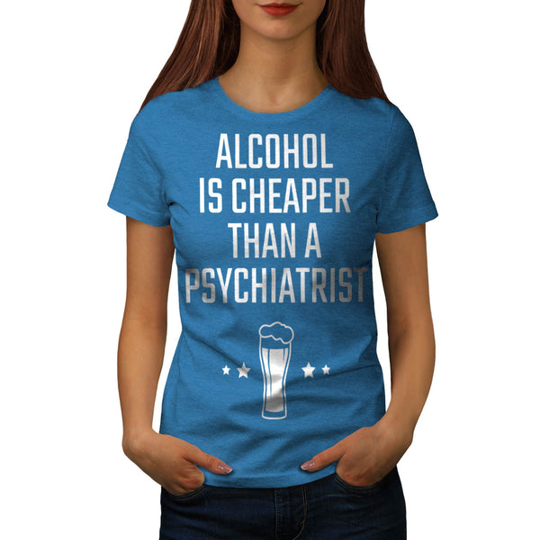 Beer Or Psichiatrist Womens T-Shirt