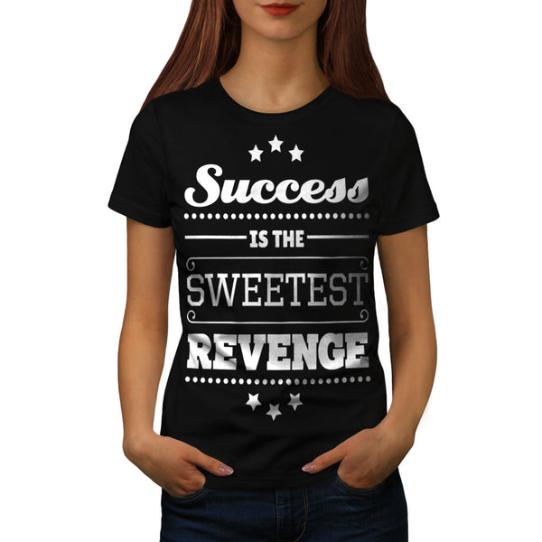 Success Revenge Womens T-Shirt