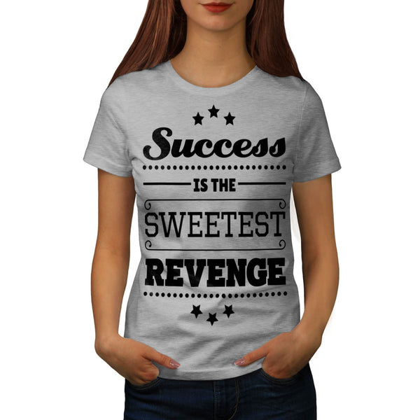 Success Revenge Womens T-Shirt