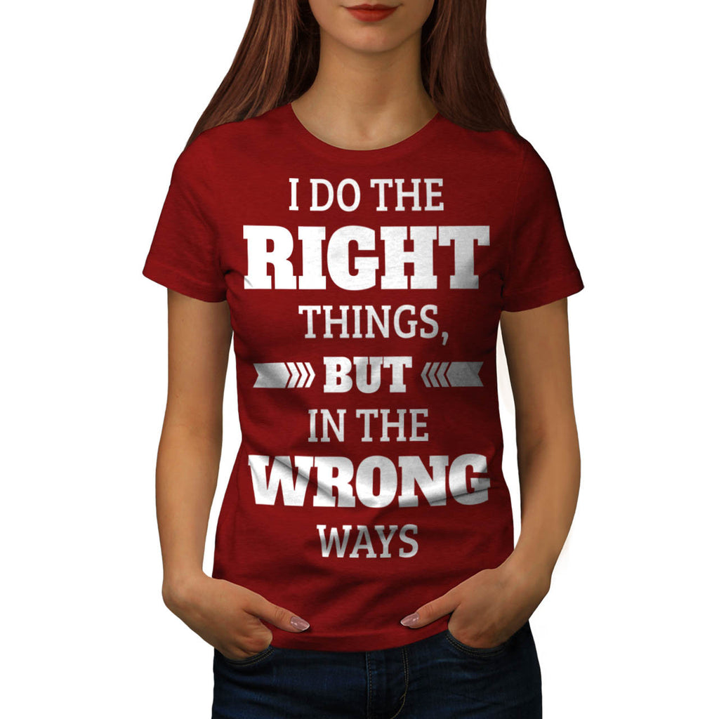 Do Something Right Womens T-Shirt